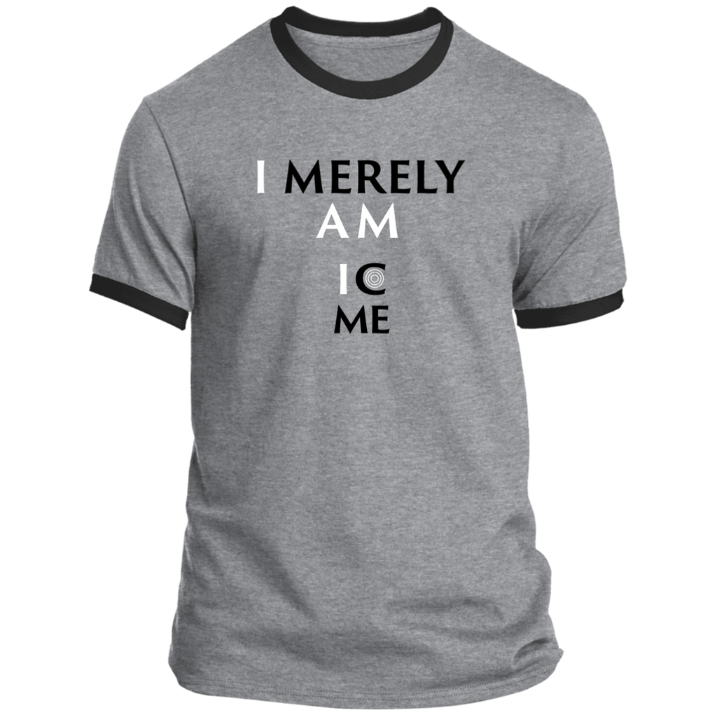 I Merely Am Ringer Tee